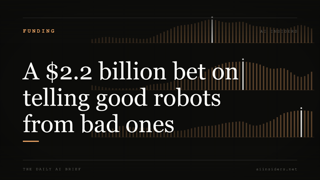 A $2.2 billion bet on telling good robots from bad ones, featured image for AI Insiders
