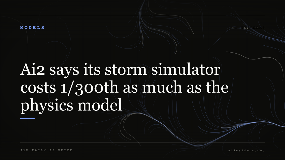 Ai2 says its storm simulator costs 1/300th as much as the physics model, featured image for AI Insiders
