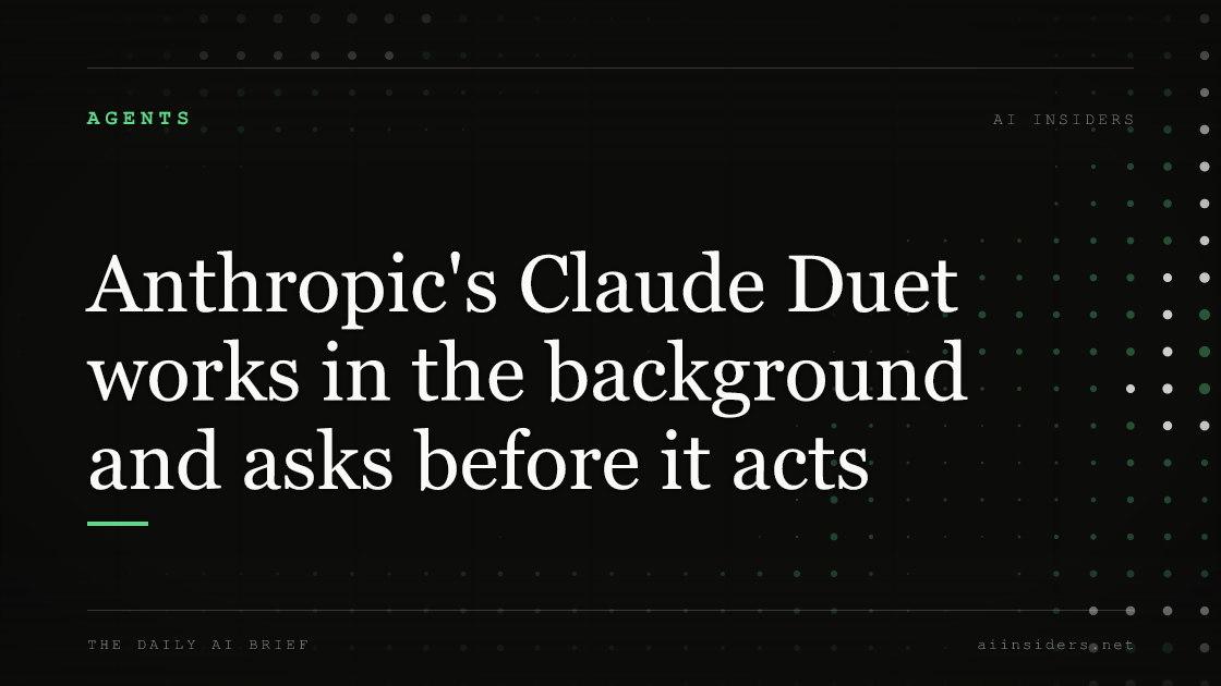 Anthropic's Claude Duet works in the background and asks before it acts, featured image for AI Insiders