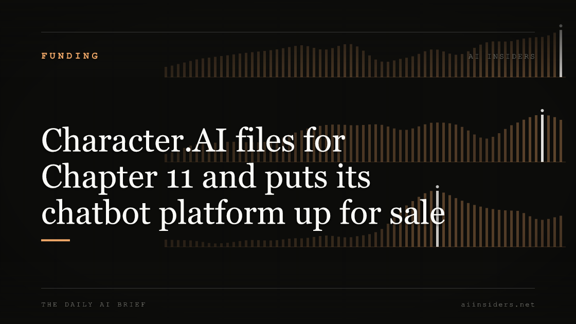Character.AI files for Chapter 11 and puts its chatbot platform up for sale, featured image for AI Insiders