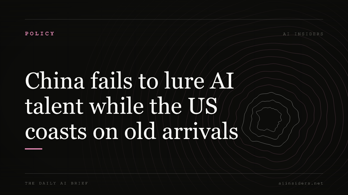 China fails to lure AI talent while the US coasts on old arrivals, featured image for AI Insiders