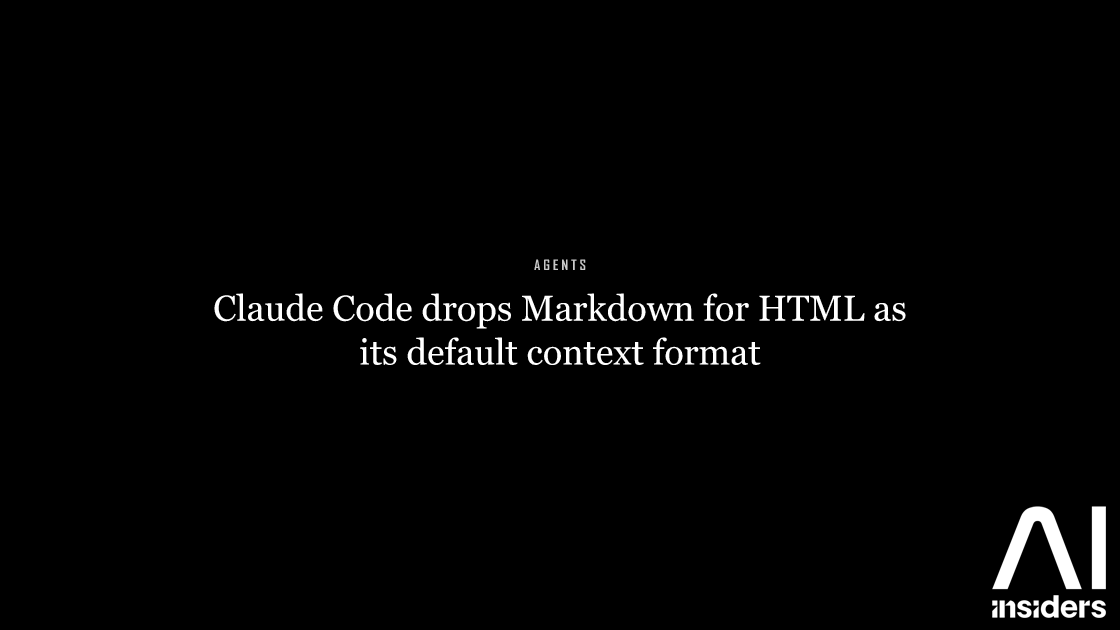 Claude Code drops Markdown for HTML as its default context format — featured image for AI Insiders