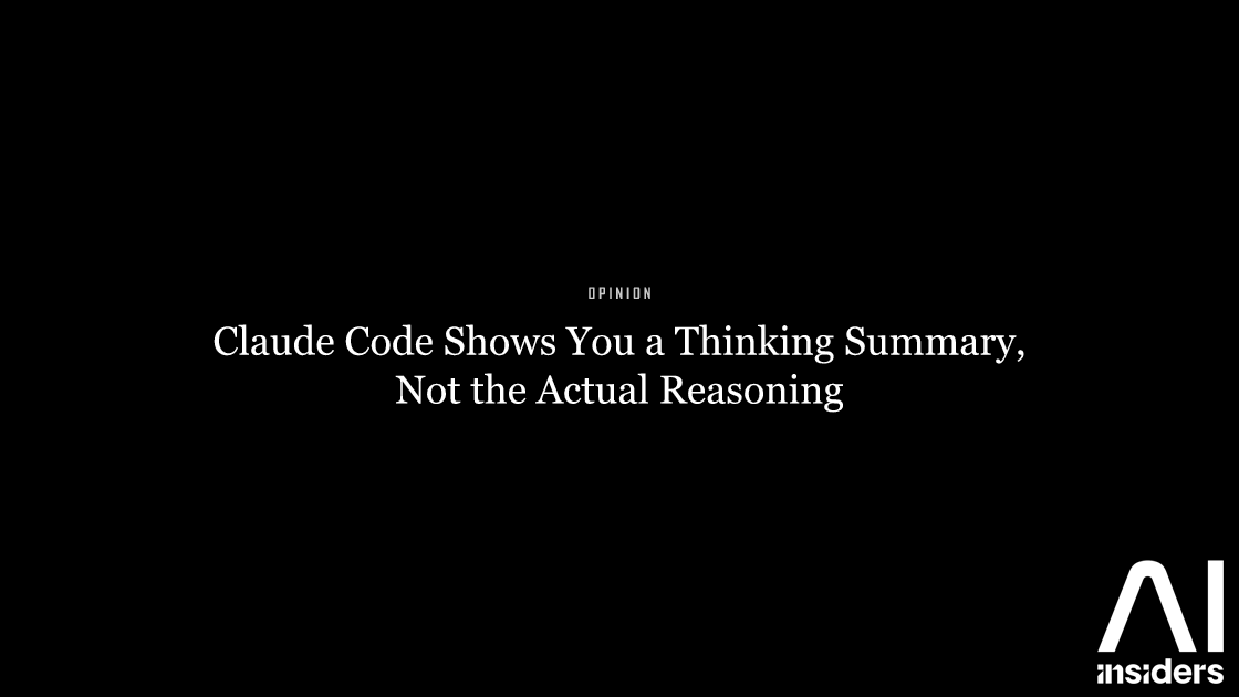 Claude Code Shows You a Thinking Summary, Not the Actual Reasoning — featured image for AI Insiders