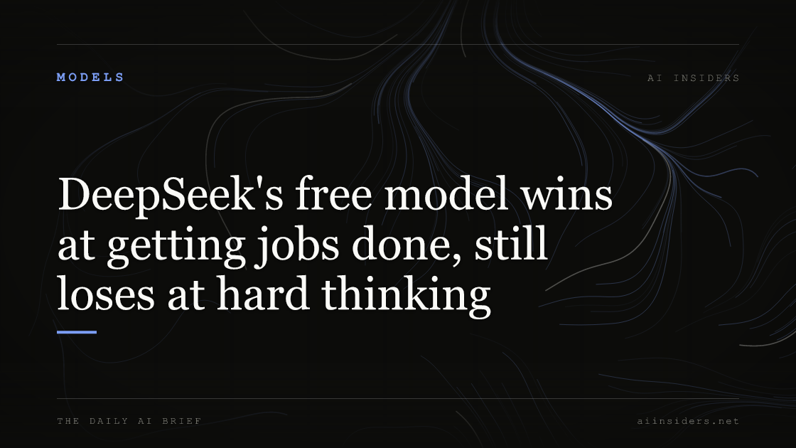 DeepSeek's free model wins at getting jobs done, still loses at hard thinking, featured image for AI Insiders