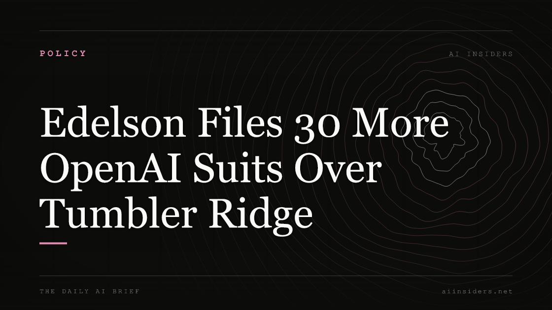 Edelson Files 30 More OpenAI Suits Over Tumbler Ridge, featured image for AI Insiders