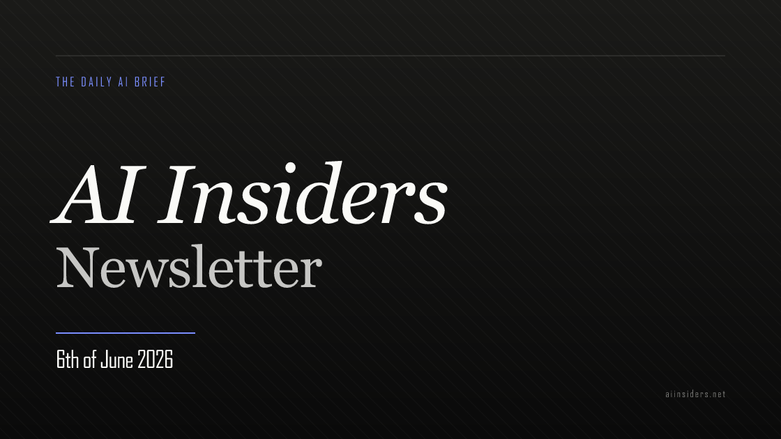 AI Insiders Newsletter cover for the issue dated 6 Jun 2026