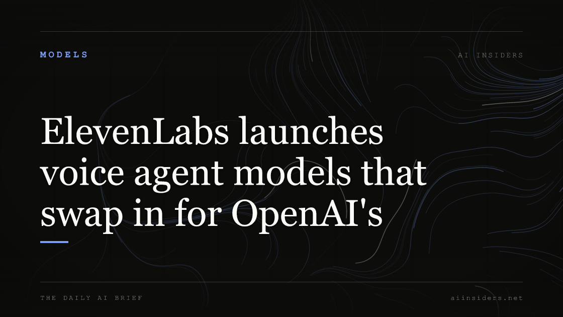 ElevenLabs launches voice agent models that swap in for OpenAI's, featured image for AI Insiders