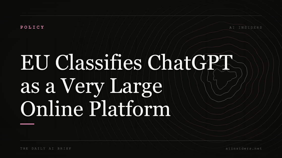 EU Classifies ChatGPT as a Very Large Online Platform, featured image for AI Insiders