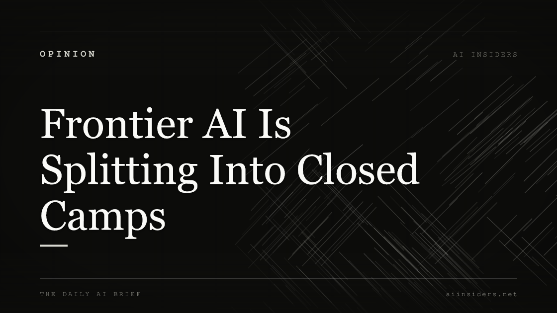 Frontier AI Is Splitting Into Closed Camps, featured image for AI Insiders