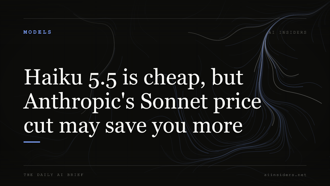 Haiku 5.5 is cheap, but Anthropic's Sonnet price cut may save you more, featured image for AI Insiders