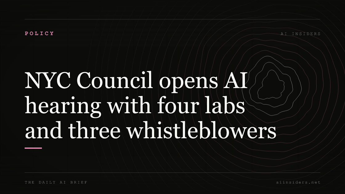 NYC Council opens AI hearing with four labs and three whistleblowers, featured image for AI Insiders