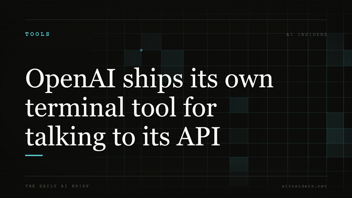 OpenAI ships its own terminal tool for talking to its API, featured image for AI Insiders