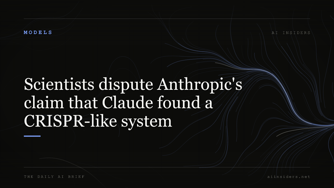 Scientists dispute Anthropic's claim that Claude found a CRISPR-like system, featured image for AI Insiders