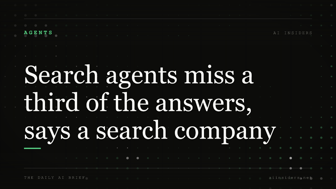 Search agents miss a third of the answers, says a search company, featured image for AI Insiders