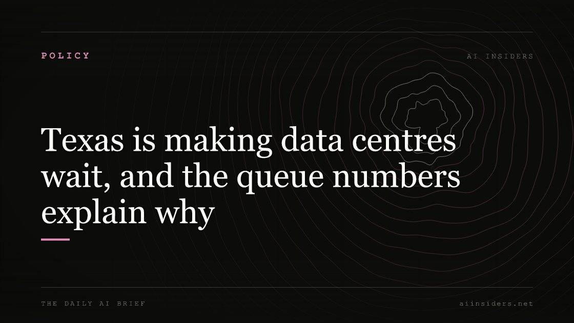 Texas is making data centres wait, and the queue numbers explain why, featured image for AI Insiders