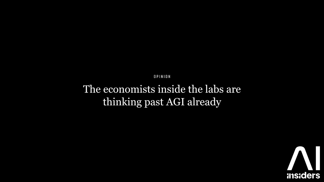 The economists inside the labs are thinking past AGI already — featured image for AI Insiders