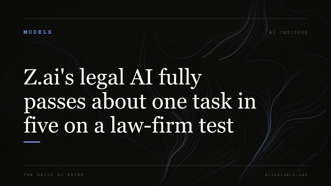 Z.ai's legal AI fully passes about one task in five on a law-firm test, featured image for AI Insiders